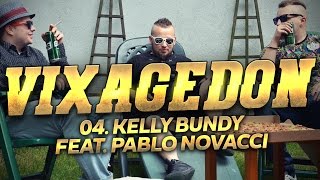 04. VIXAGEDON - KELLY BUNDY (FEAT. PABLO NOVACCI)