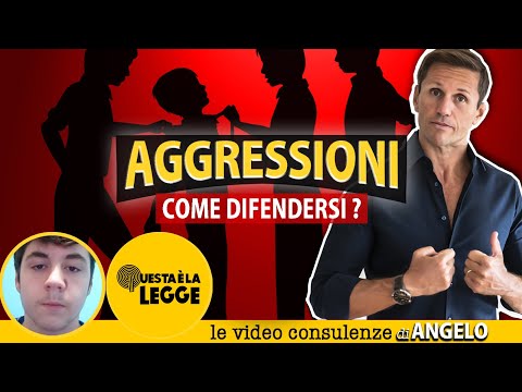 AGGRESSIONI FISICHE: come difendersi | Avv. Angelo Greco