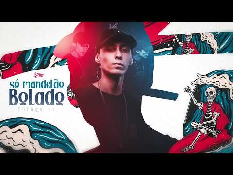 MEGA SÓ MANDELÃO BOLADO (DJ THIAGO SC)