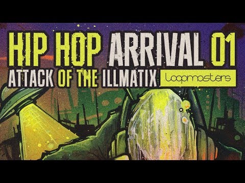 Hip Hop Arrival 01 - Attack Of The Illmatix - By Loopmasters