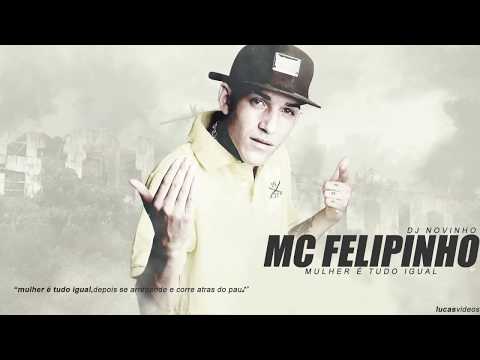 MC Felipinho - Mulher é tudo igual (DJ NOVINHO) Música Nova 2014