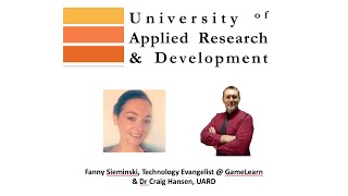 Fanny Sieminski, Technology Evangelist @ GameLearn & Dr Craig Hansen, UARD