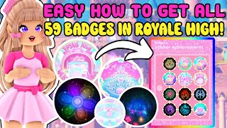 EASY How To Get ALL 59 Badges In Royale High