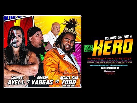Charly Avell vs Draven Vargas vs Deonte King Ford @ DOA Pro Wrestling's "Holding Out for a Hero"