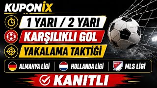 1. YARI / 2. YARI KARŞILIKLI GOL! 🔥 BU TAKTİK NASIL UYGULANIR? | KUPONİX