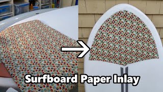 How to Paper Inlay a Surfboard | Making a Surfboard