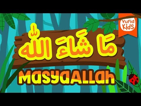Membiasakan Kalimat Thayyibah: Masya Allah! – Yufid Kids