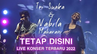 Download lagu Tetap Disini - Tri Suaka ft. Nabila Maharani (Konser terbaru 2022) mp3