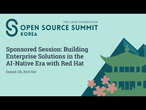 Sponsored Session: Building Enterprise Solutions in the AI-Native Era with Red Hat - Daniel Oh