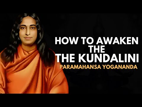 How To Awaken The Kundalini Energy | Paramahansa Yogananda's Secret Knowledge