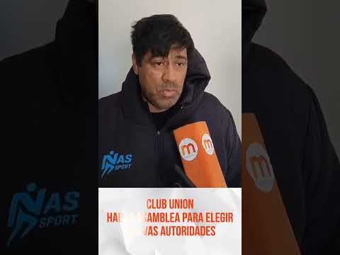 EN MEDIO DE ACUSACIONES HABRA ELECCIONES EN EL CLUB UNION