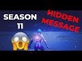 Fortnite Season 11 SECRET ENDING / HIDDEN MESSAGE !!!