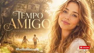 TEMPO AMIGO | Giovanna Salvattori | Você Vai Lembrar de Quando Era Criança… 🥹