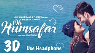 Download lagu 3D Audio | 'Oh Humsafar' Song | Neha Kakkar Himansh Kohli | Tony Kakkar | Bhushan Kumar | Manoj mp3 Download lagu 3D Audio | 'Oh Humsafar' Song | Neha Kakkar Himansh Kohli | Tony Kakkar | Bhushan Kumar | Manoj mp3