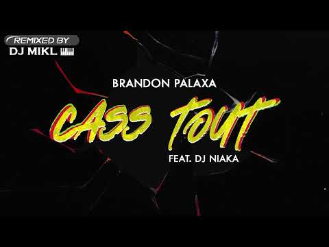 Brandon Palaxa x DJ Niaka - Cass Tout (DJ MIKL Remix) 2023