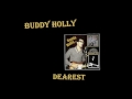 Buddy Holly - Dearest (Undubbed)