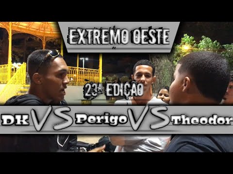 DK x PERIGO x THEODOR / PRIMEIRA FASE - 23ª EDIÇÃO / EXTREMO OESTE
