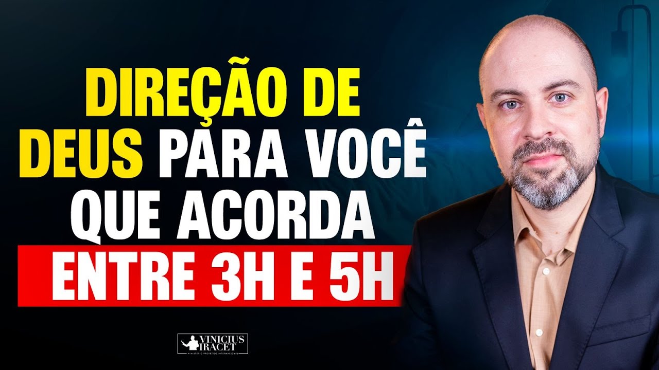 DIREÇÃO DE DEUS PARA VOCÊ QUE ACORDA 3H E 5H  @ViniciusIracet