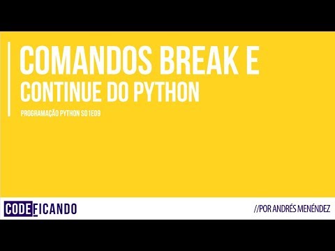 Programação Python - s01e09 - comandos break e continue