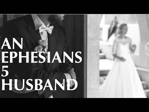 AN EPHESIANS 5 HUSBAND