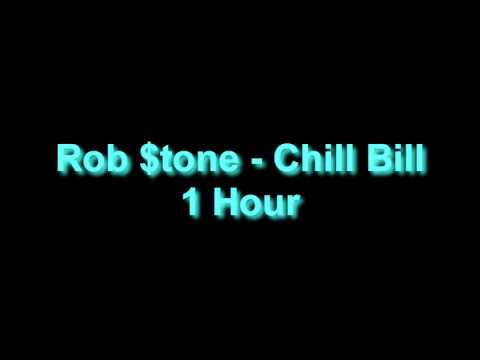 Rob $tone - Chill Bill 1 Hour