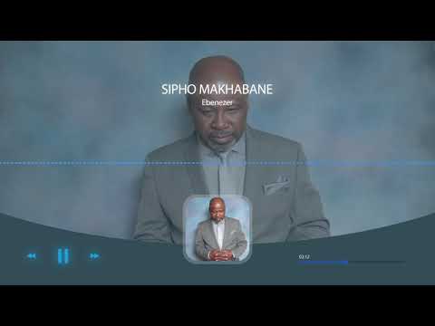 Ebenezer - Sipho Makhabane