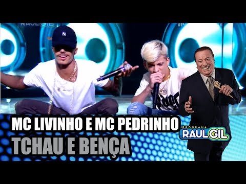 MC LIVINHO E PEDRINHO - TCHAU E BENÇA (Programa Raul Gil)