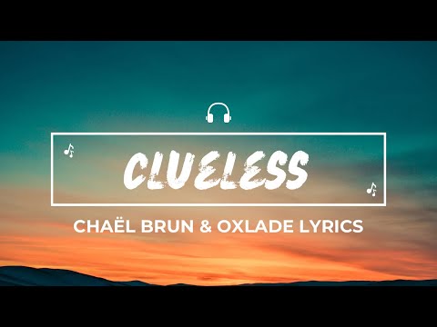 Michaël Brun & Oxlade - Clueless (Lyrics)
