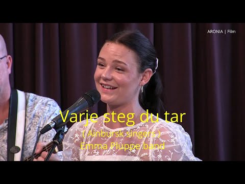 2022-04-21 VARJE STEG DU TAR ( Ainbursk ) Emma Pluppe och Teddy Gustavsson