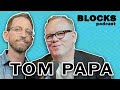 Tom Papa | The Blocks Podcast w/ Neal Brennan | FULL EPISODE 28