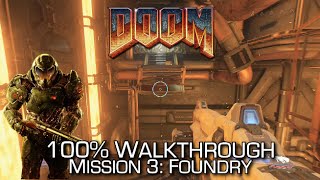 DOOM - Mission 3: Foundry 100% Walkthrough - ALL SECRETS/COLLECTIBLES & CHALLENGES