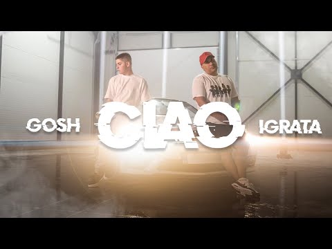 Gosh & Igrata- CIAO / ЧАО [Official 4K Video]