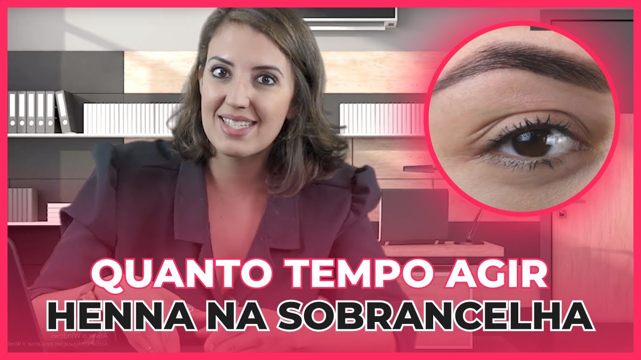 Quanto tempo agir henna na sobrancelha