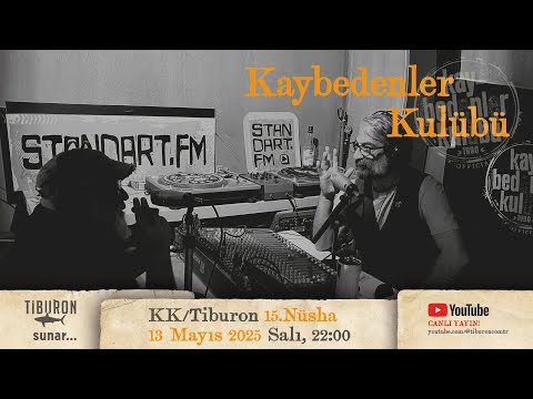 KAYBEDENLER KULÜBÜ&TİBURON 2025-15 (ikibinyirmiBEŞTİREonBEŞ)  Nüsha CANLI Kaydı... @tiburoncomtr​