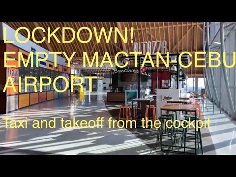 Empty Mactan-Cebu Airport During Lockdown - Taxi and Takeoff Cockpit View