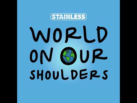 Stainless - World On Our Shoulders  [OFFICIAL AUDIO]