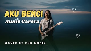 Download lagu [COVER] AKU BENCI - Annie Carera | Lagu Pop Melankolis 90an Ikonik (RnD Musik) mp3