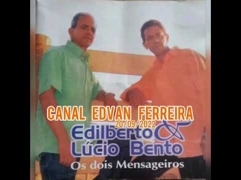 Edilberto & Lúcio Bento - Os Dois Mensageiros Cd Completo