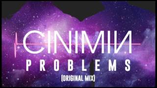 CINIMIN - Problems (Original Mix)