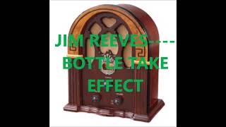 JIM REEVES    BOTTLE TAKE EFFECT