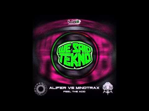 Alifer vs Mindtrax - Feel The Acid