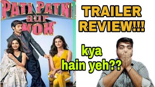 PATI PATNI AUR WOH TRAILER REVIEW