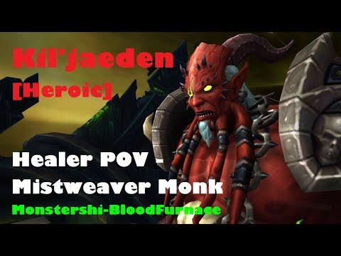 Kil'jaeden [Heroic] Mistweaver Monk POV