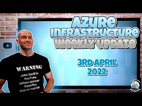 Microsoft Azure Infrastructure Weekly Update 3rd April 2022