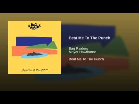Bag Raiders - Beat Me To The Punch feat. Mayer Howthorne