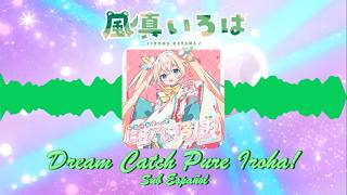 Kazama Iroha - Dream Catch Pure Iroha! //Sub Español y Romaji