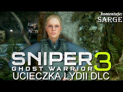 Zagrajmy w Sniper: Ghost Warrior 3 - Ucieczka Lydii DLC