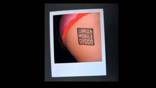 Simian Mobile Disco - Boat Race