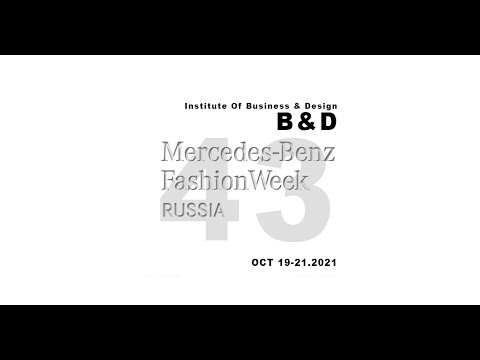 Institute of Business & Design B&D, MBFW RUSSIA 43 (oct 2021) - full show | DNMAG