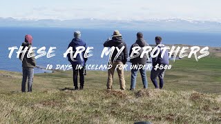 These Are My Brothers // 10 Day Iceland Ring Road Trip